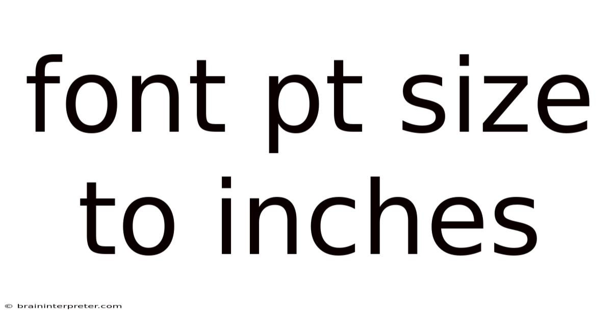 Font Pt Size To Inches