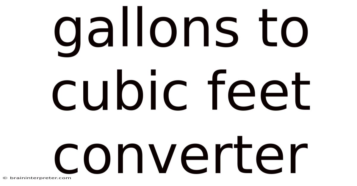 Gallons To Cubic Feet Converter