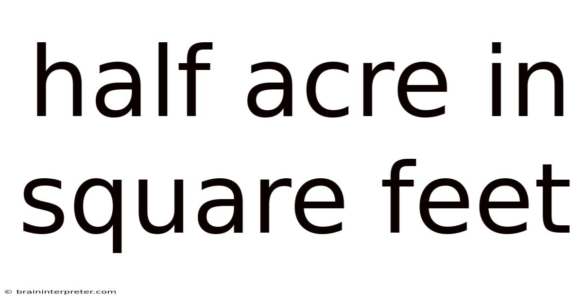 Half Acre In Square Feet
