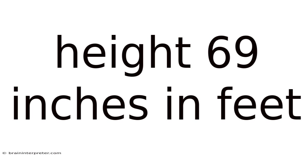 Height 69 Inches In Feet