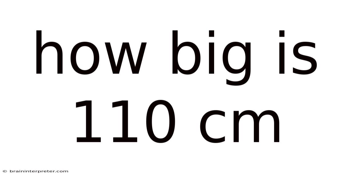 How Big Is 110 Cm