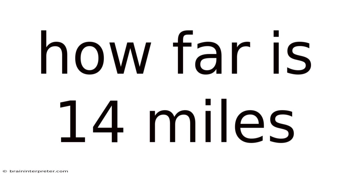 How Far Is 14 Miles