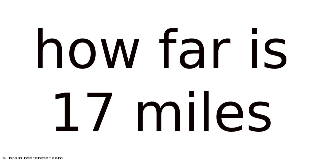 How Far Is 17 Miles