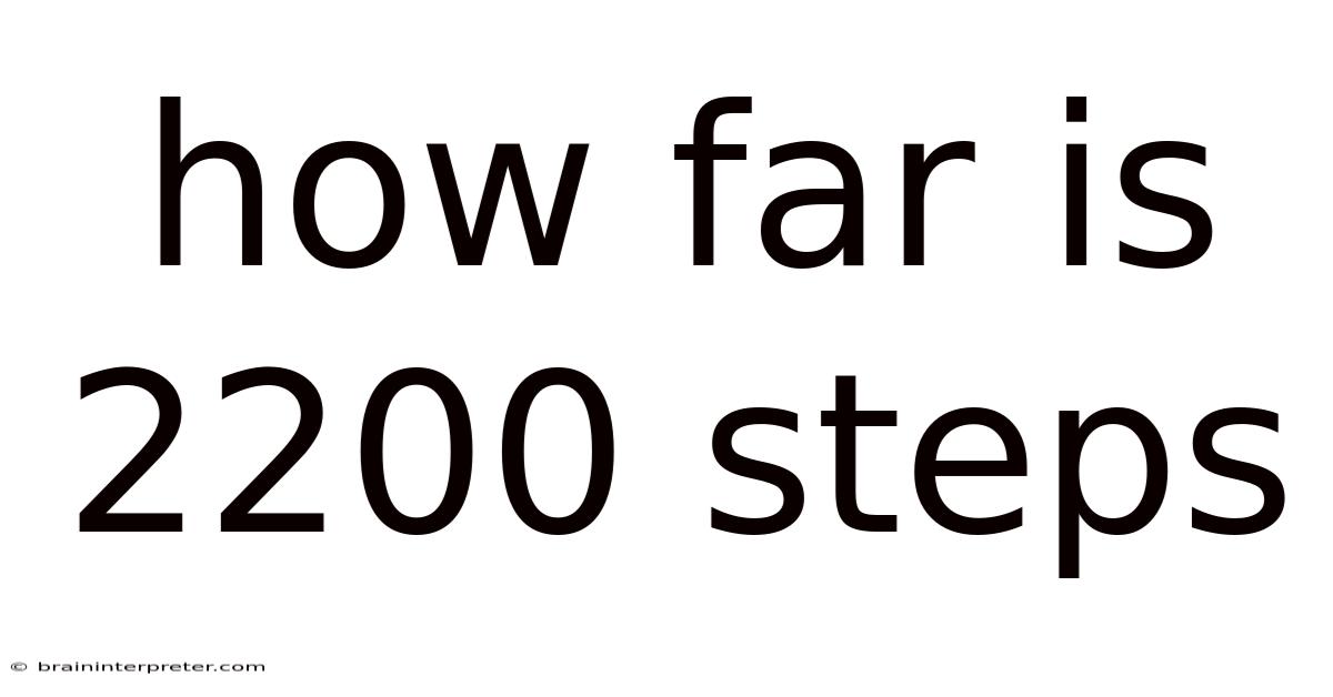 How Far Is 2200 Steps