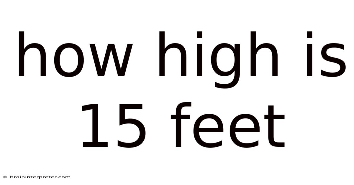 How High Is 15 Feet
