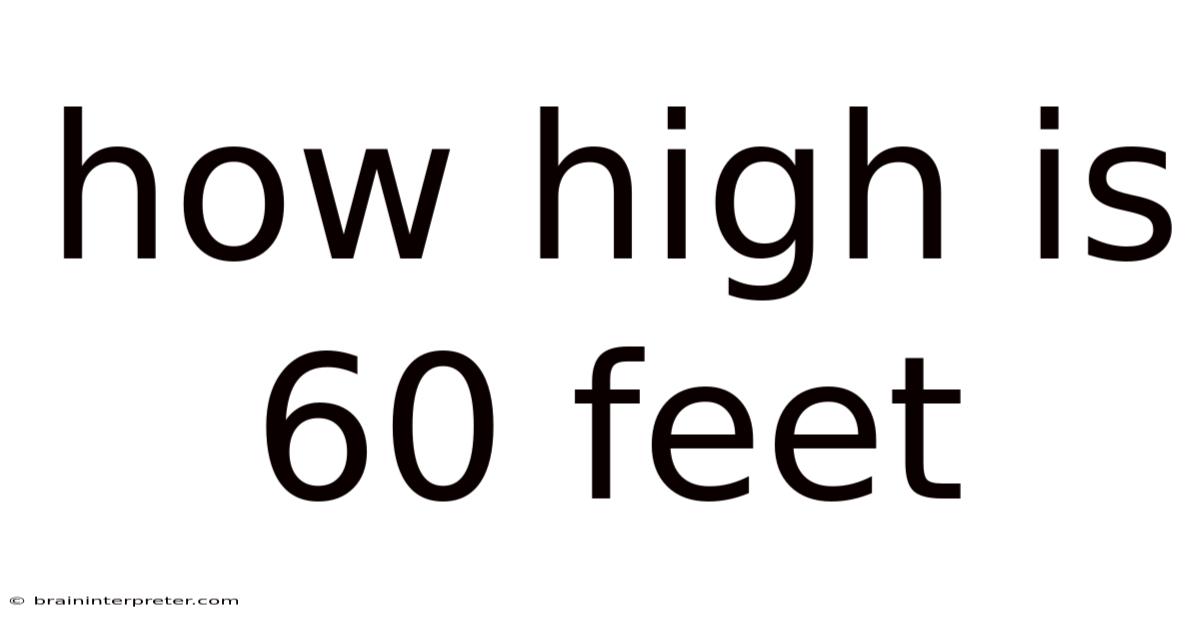 How High Is 60 Feet