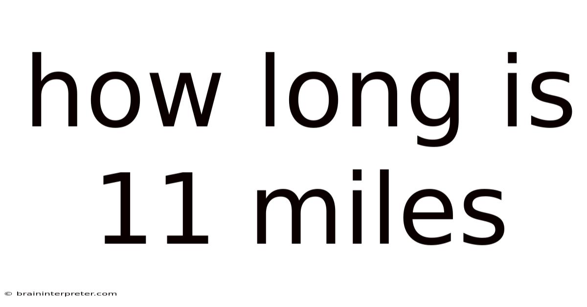 How Long Is 11 Miles