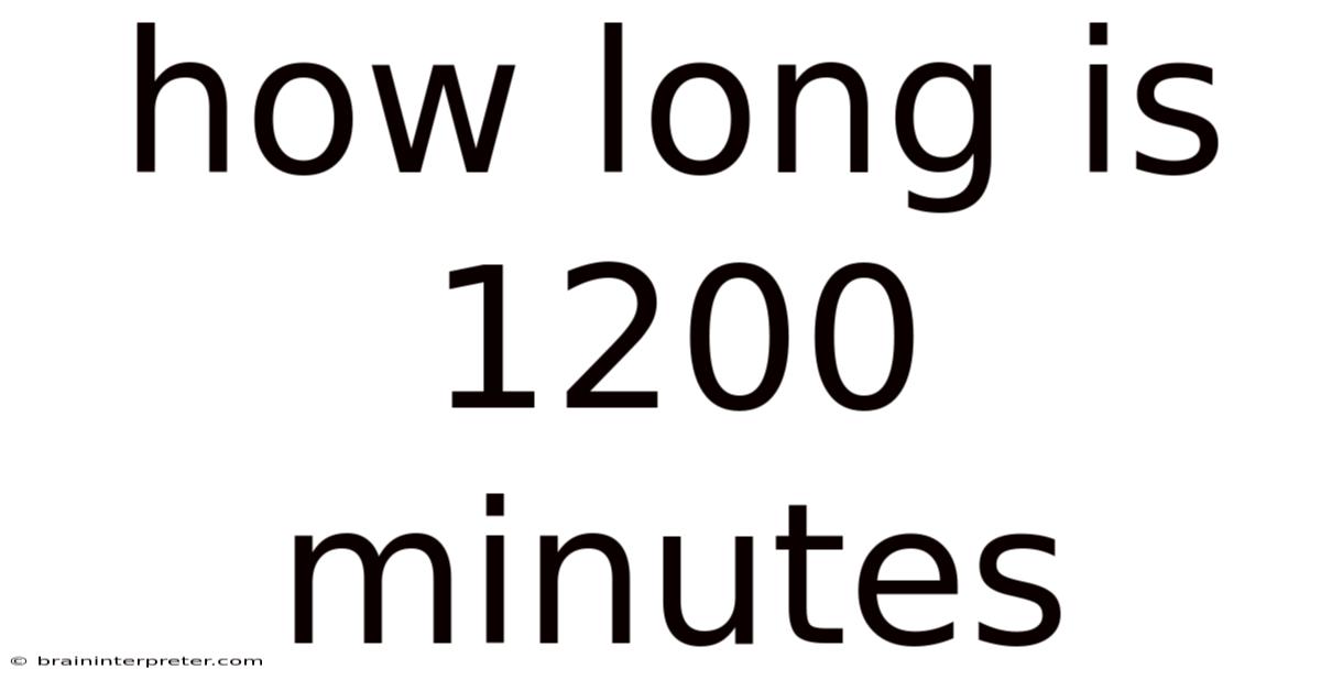 How Long Is 1200 Minutes