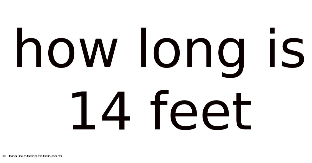 How Long Is 14 Feet