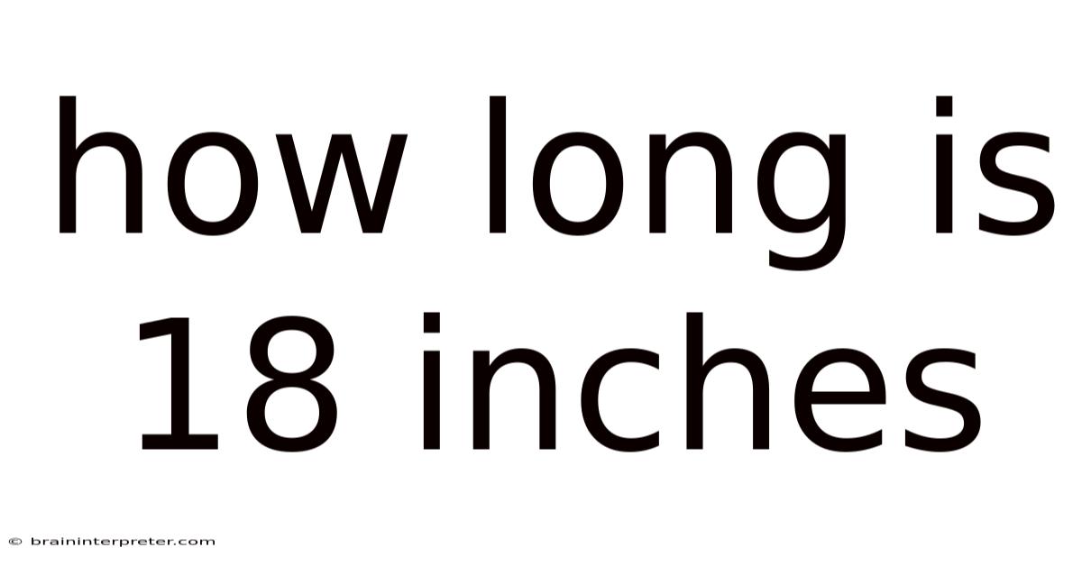 How Long Is 18 Inches