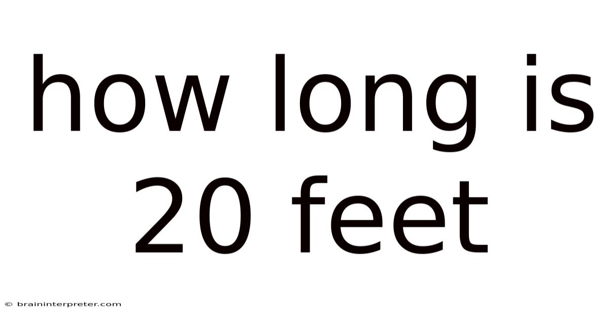 How Long Is 20 Feet