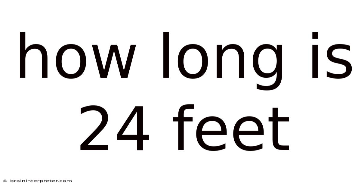How Long Is 24 Feet
