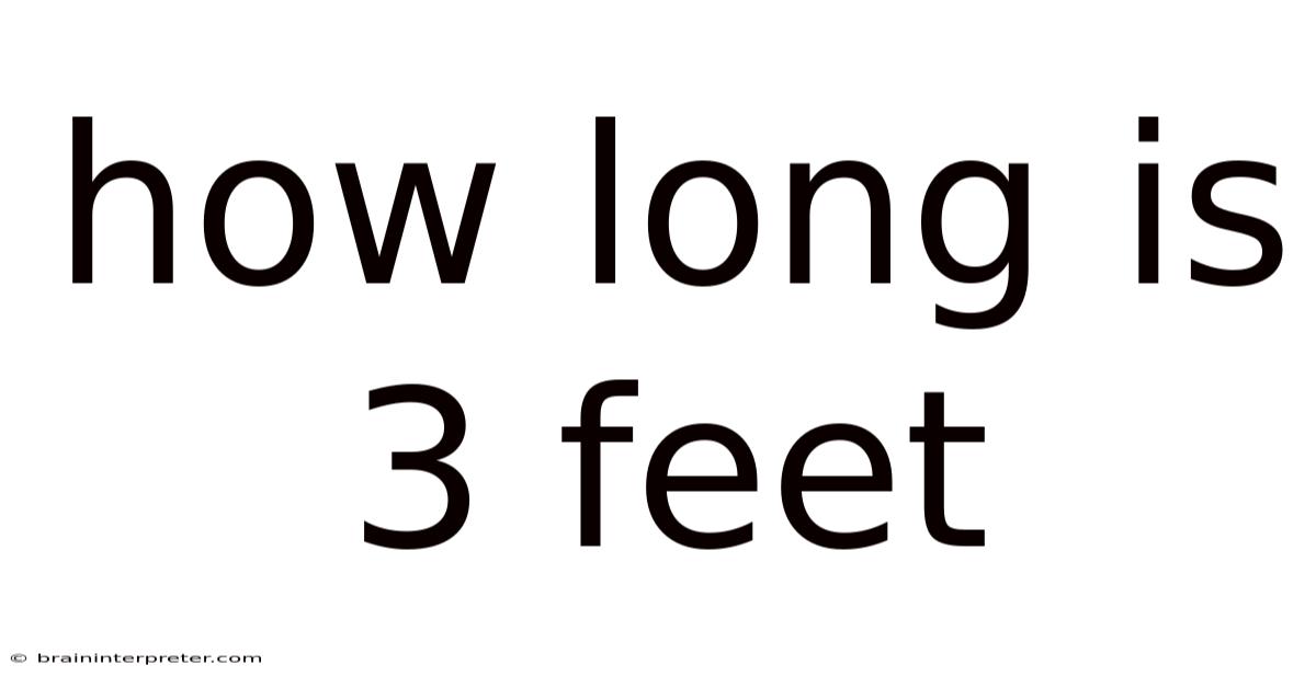 How Long Is 3 Feet