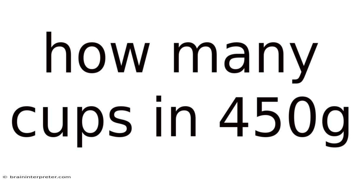 How Many Cups In 450g