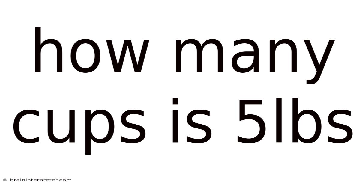 How Many Cups Is 5lbs