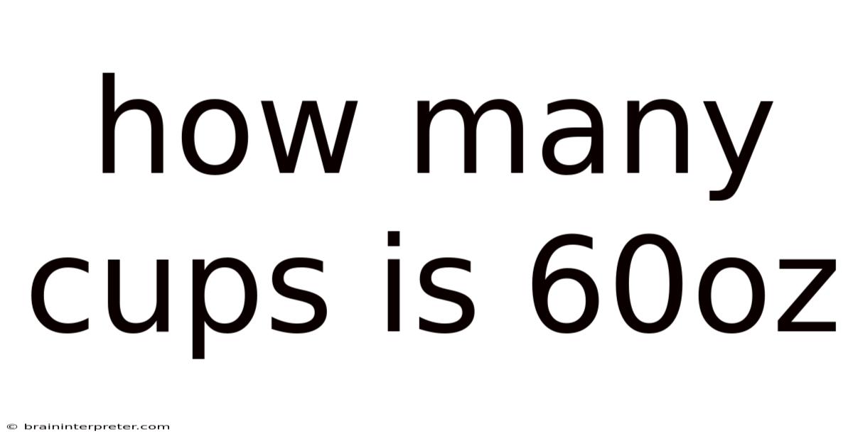 How Many Cups Is 60oz