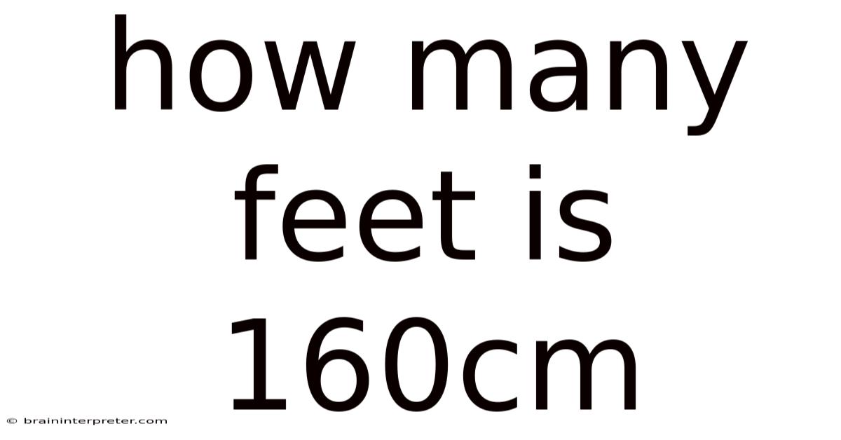 How Many Feet Is 160cm