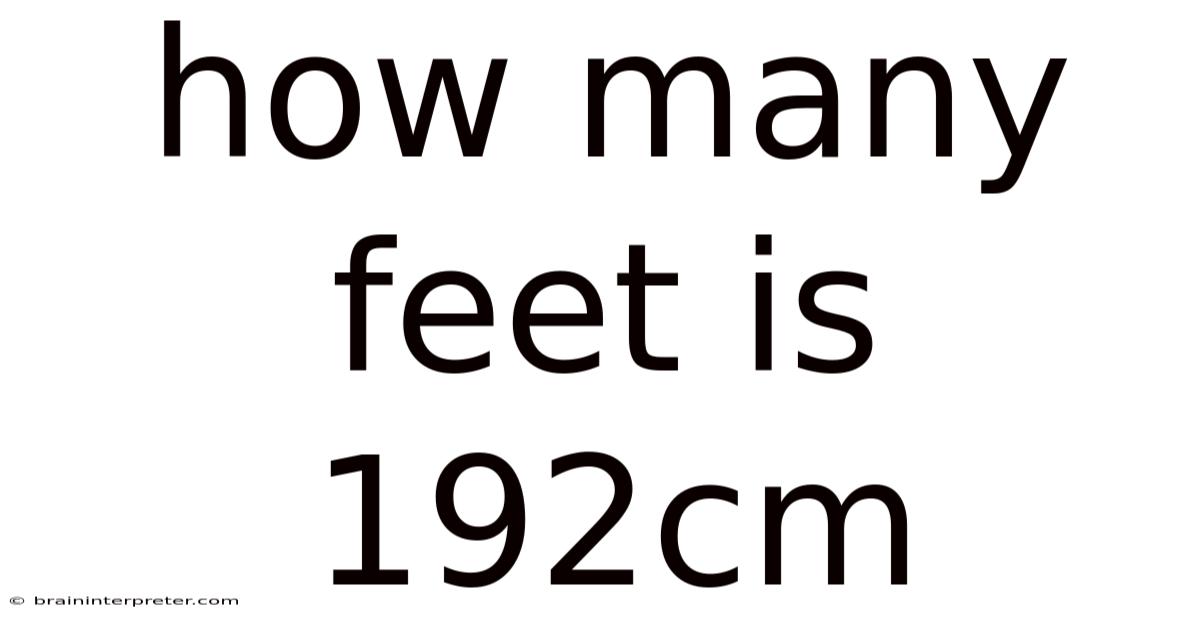 How Many Feet Is 192cm