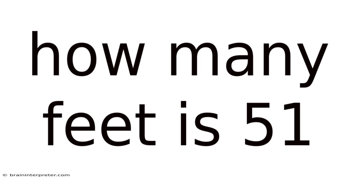 How Many Feet Is 51