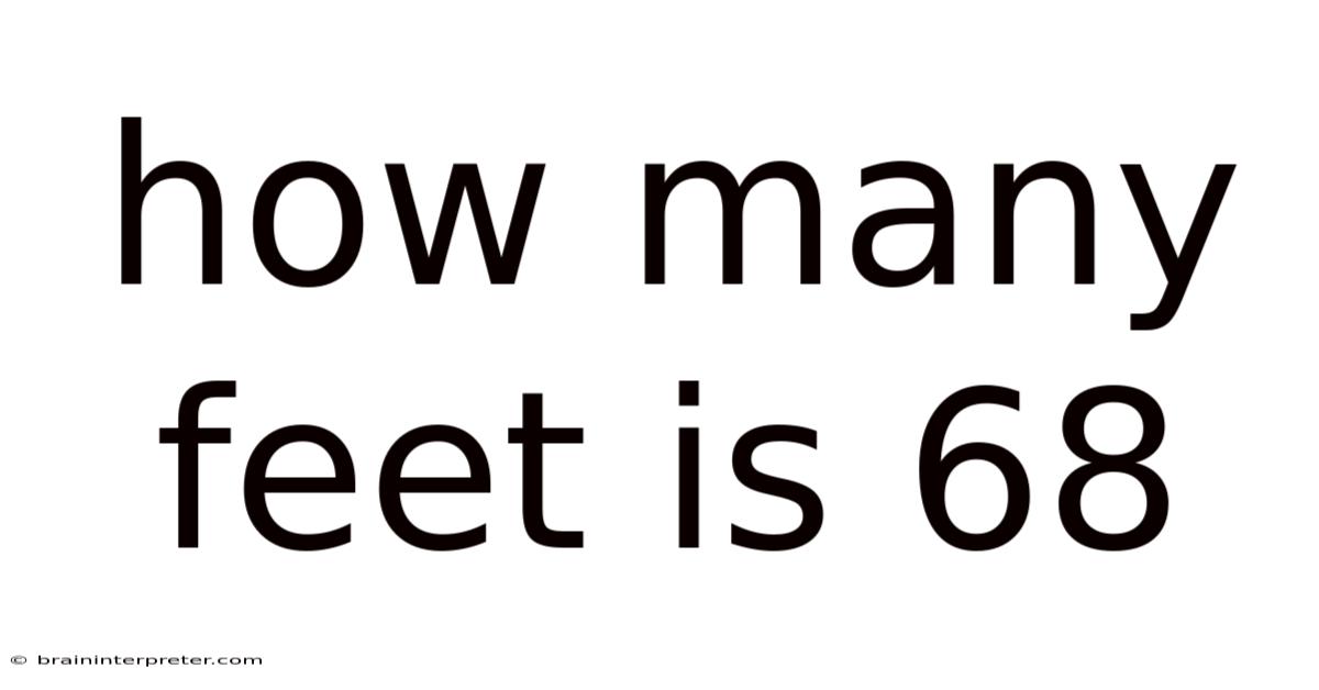 How Many Feet Is 68