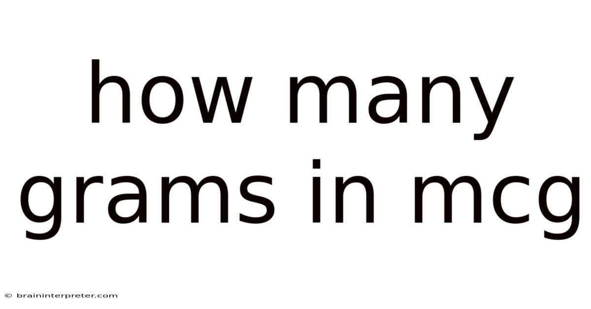 How Many Grams In Mcg