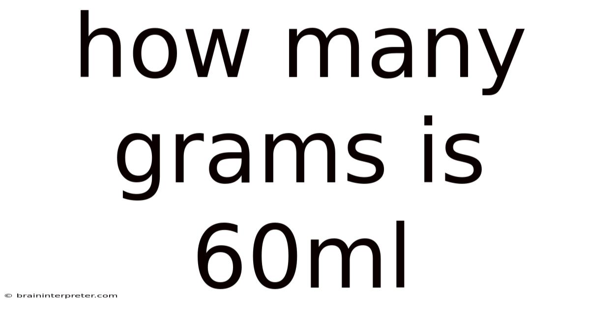 How Many Grams Is 60ml