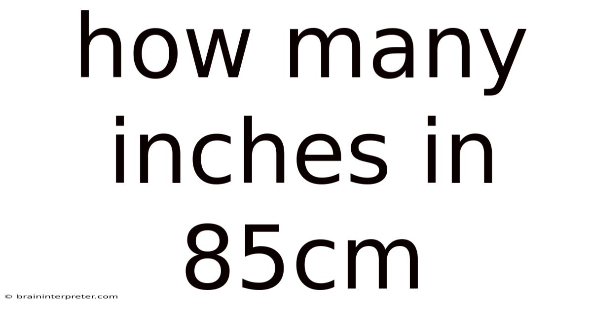 How Many Inches In 85cm