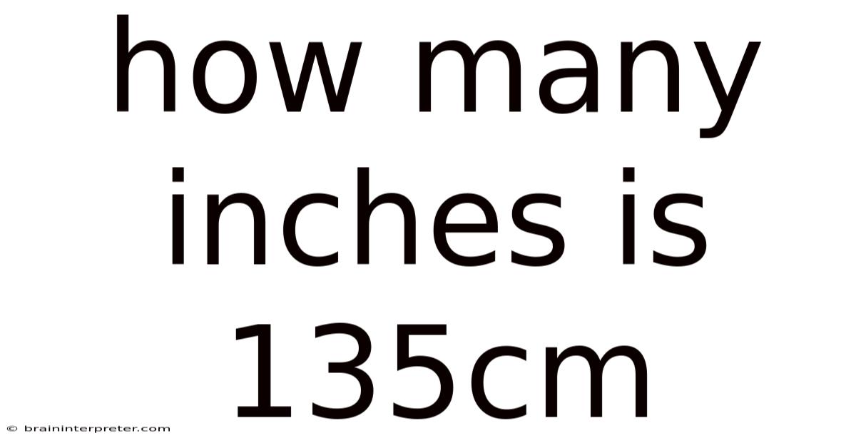 How Many Inches Is 135cm