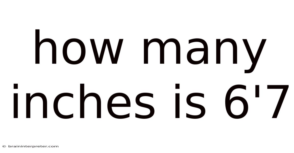 How Many Inches Is 6'7