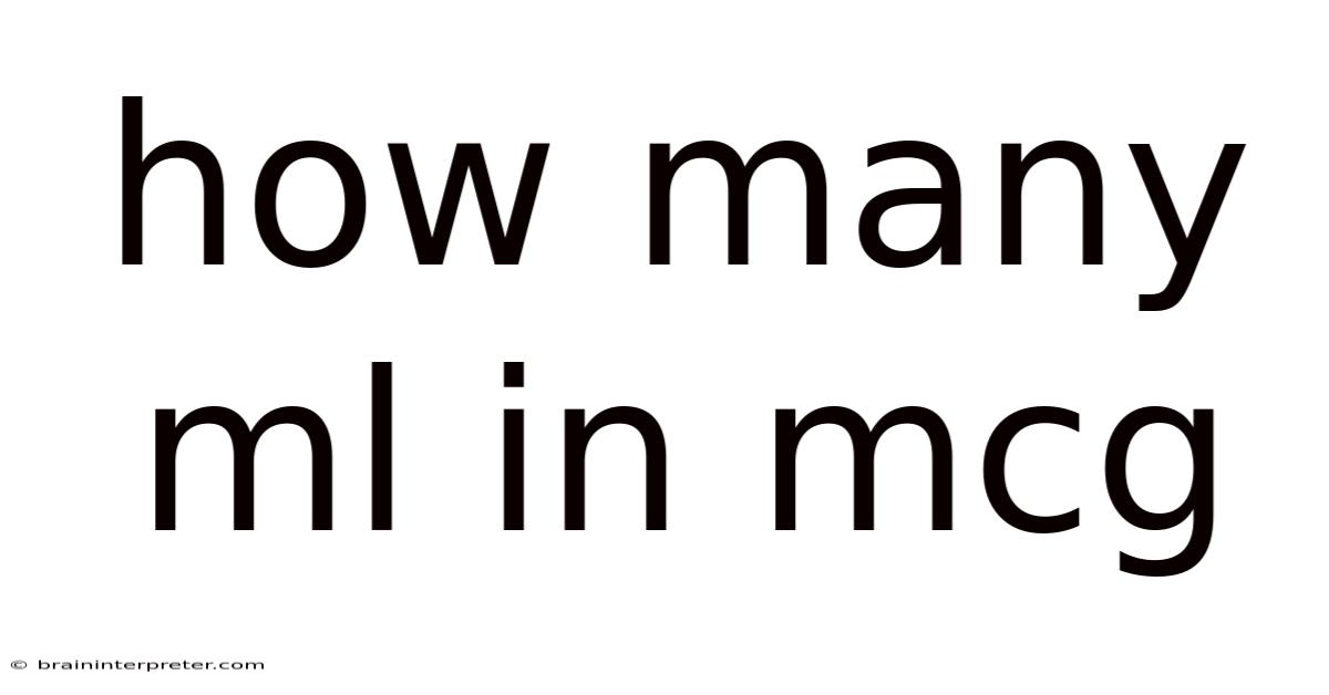 How Many Ml In Mcg