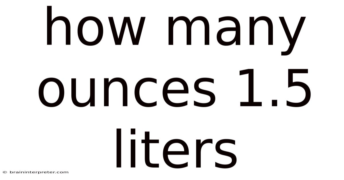 How Many Ounces 1.5 Liters