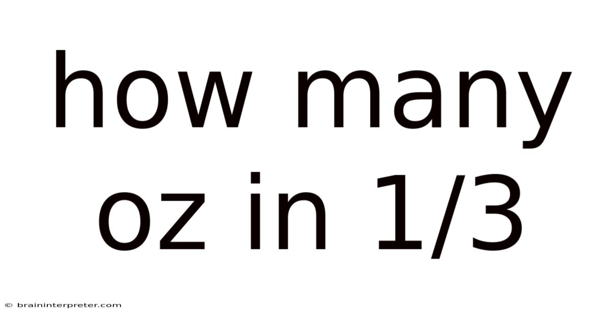 How Many Oz In 1/3