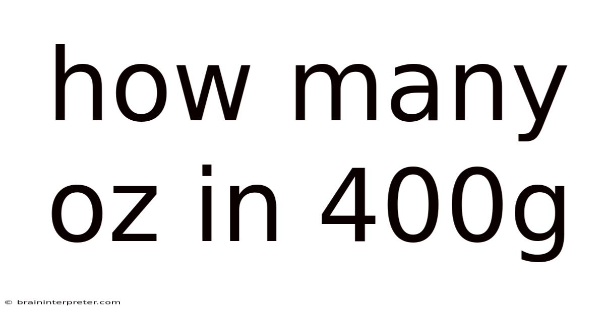 How Many Oz In 400g