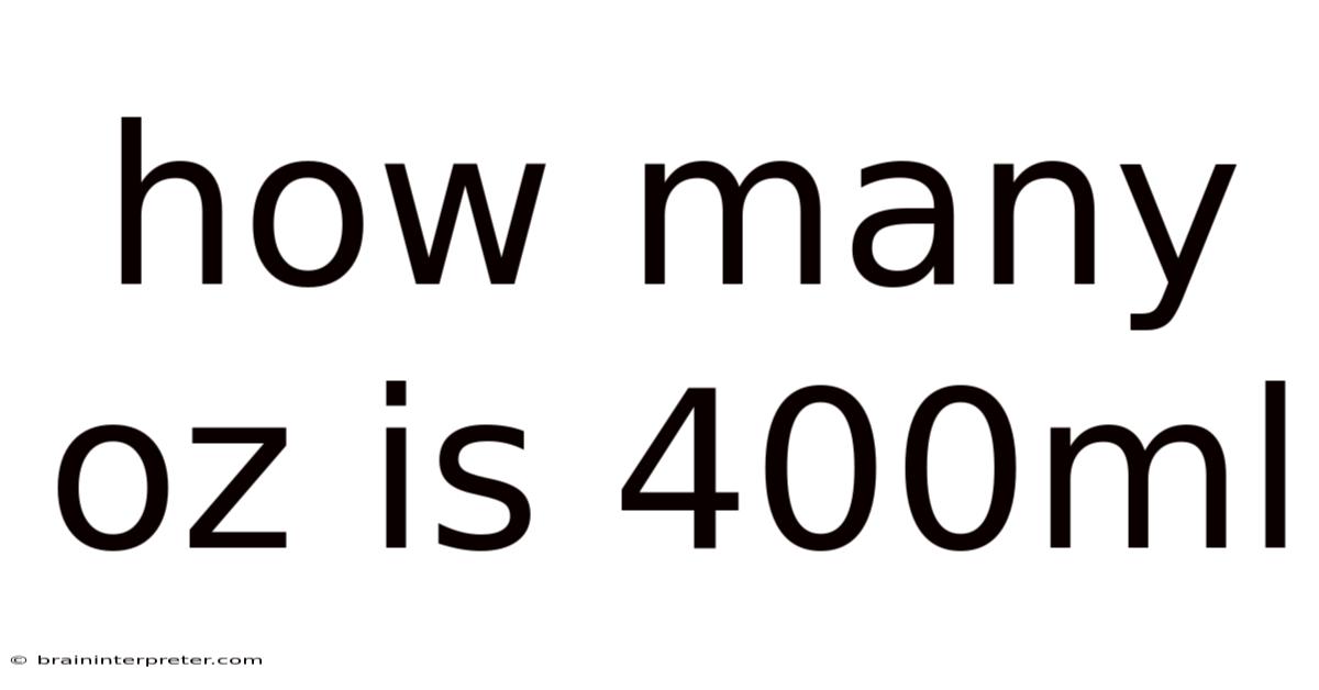 How Many Oz Is 400ml