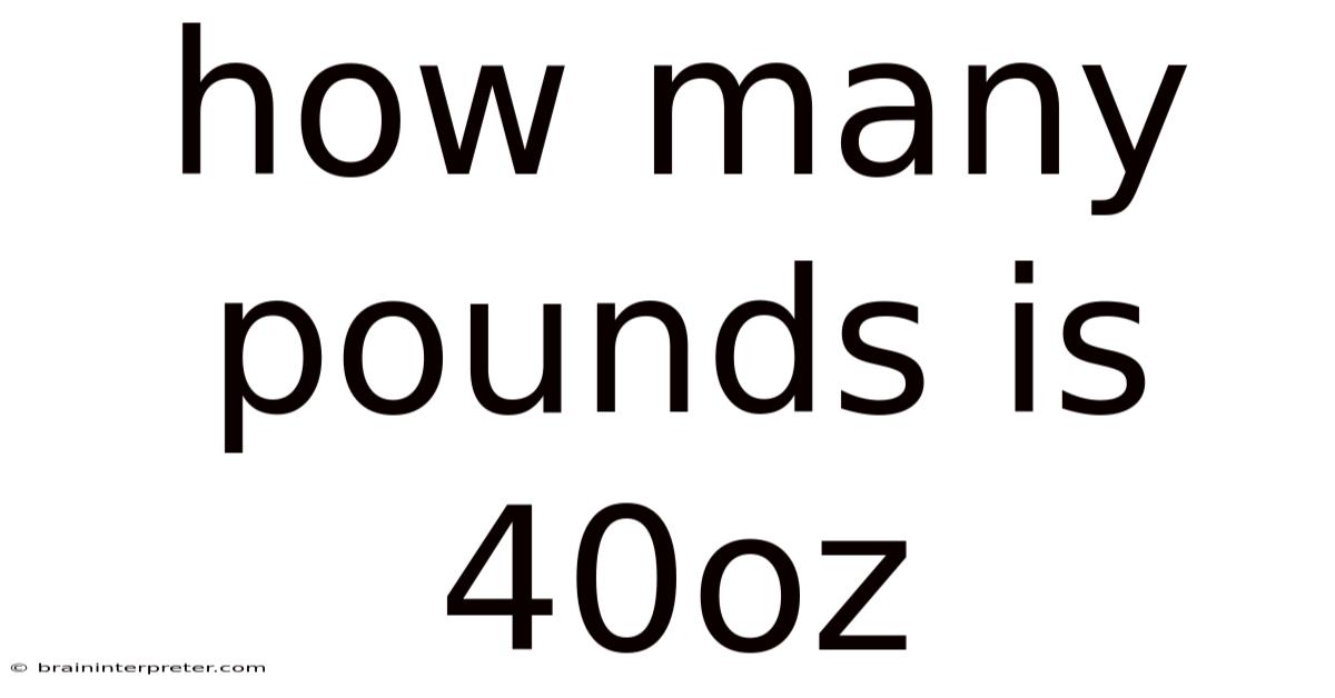 How Many Pounds Is 40oz