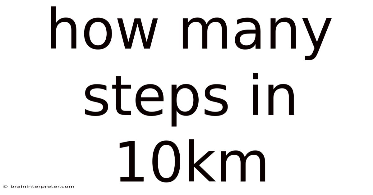 How Many Steps In 10km
