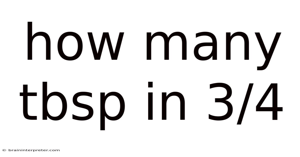 How Many Tbsp In 3/4
