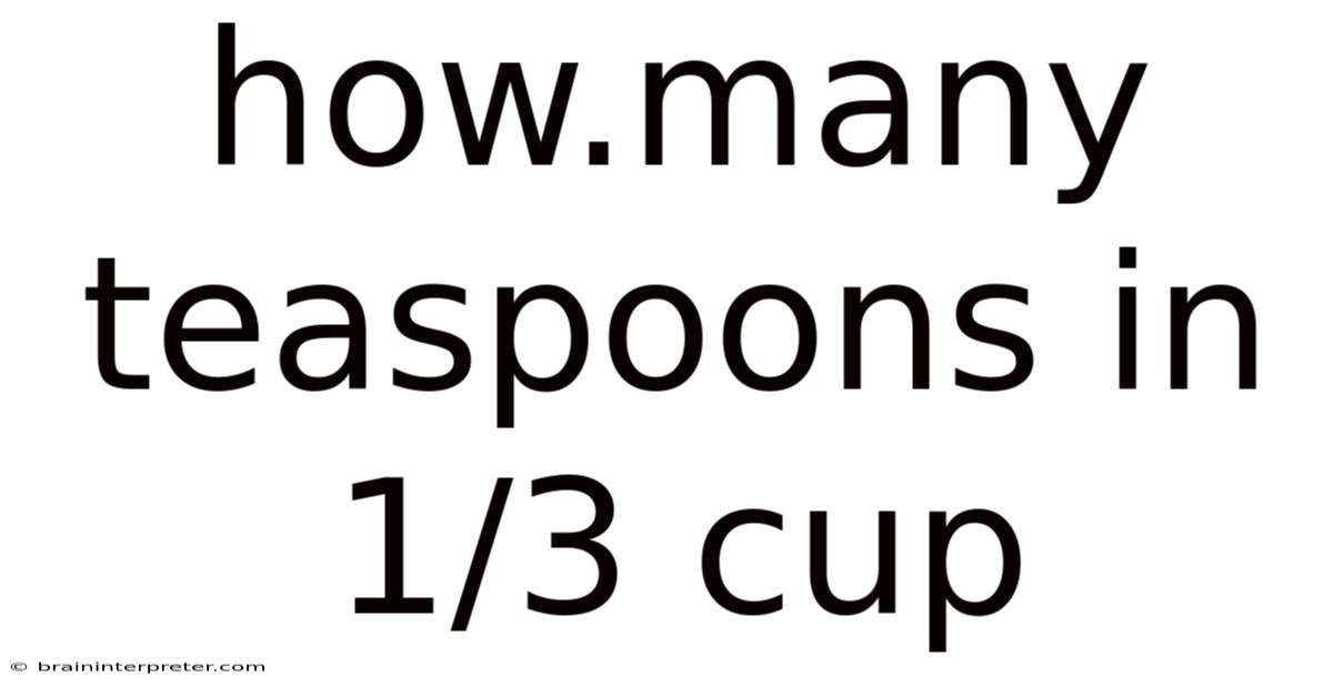 How.many Teaspoons In 1/3 Cup