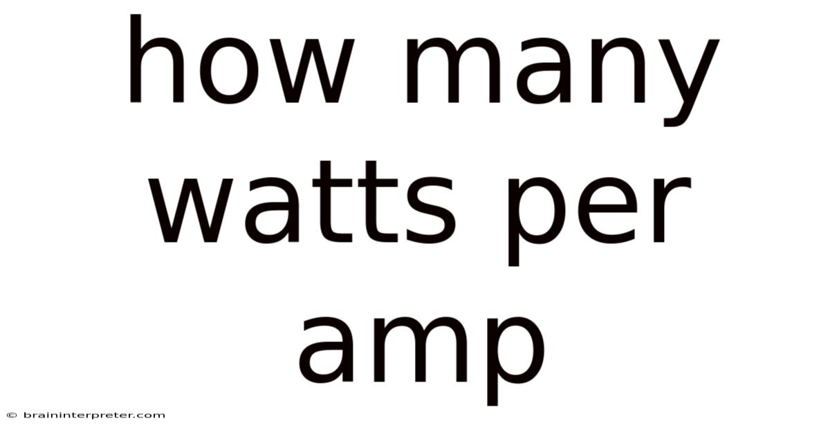 How Many Watts Per Amp