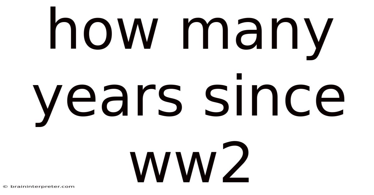 How Many Years Since Ww2
