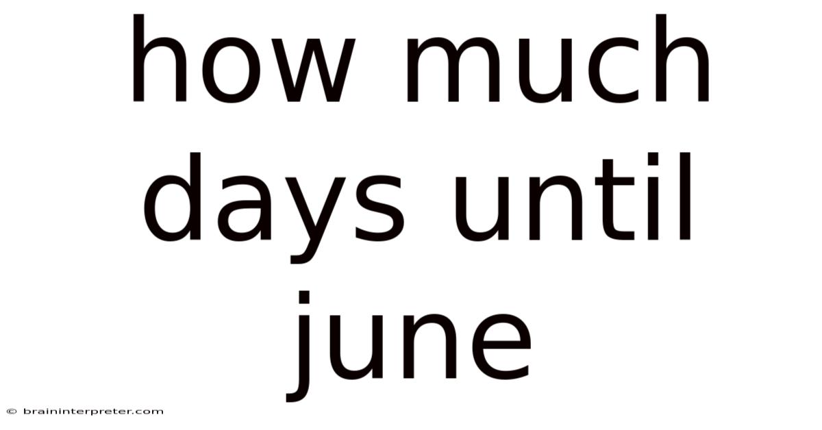 How Much Days Until June