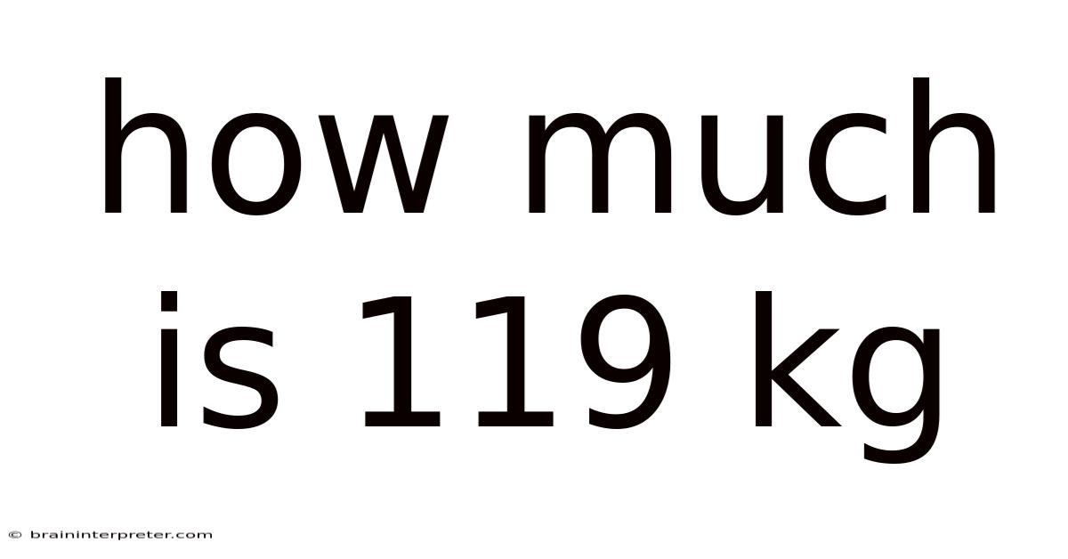 How Much Is 119 Kg