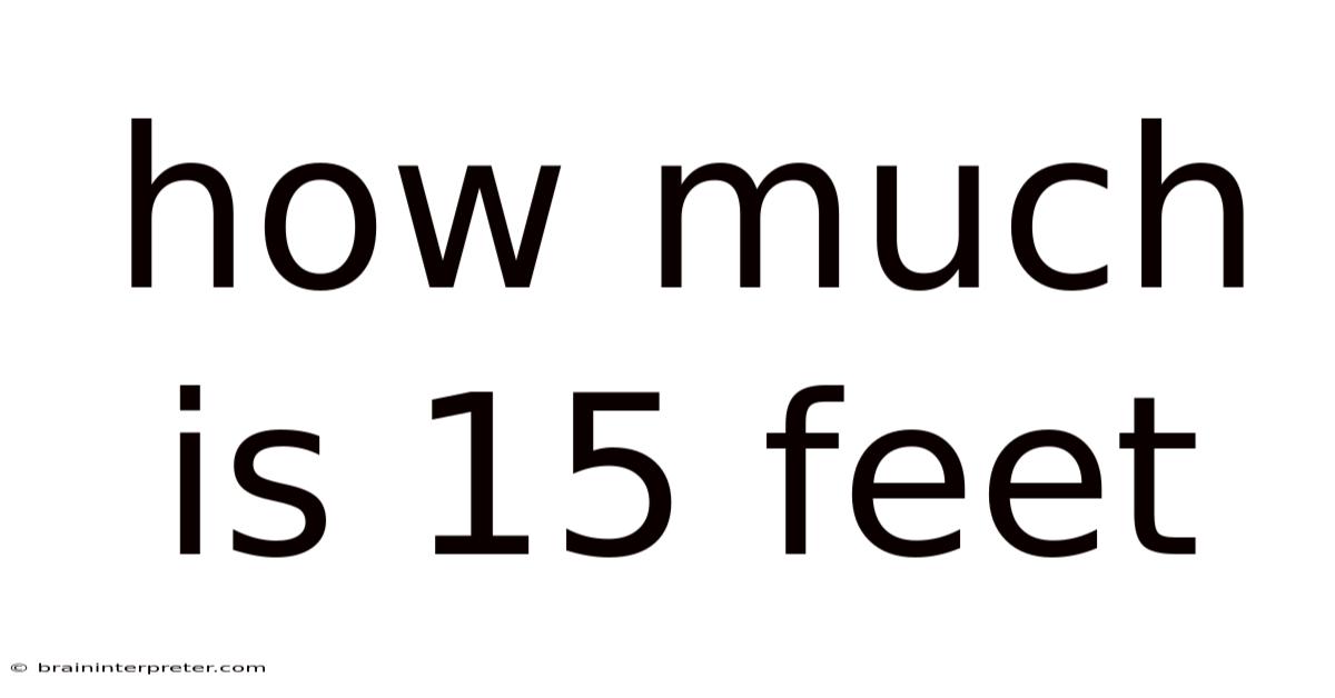 How Much Is 15 Feet
