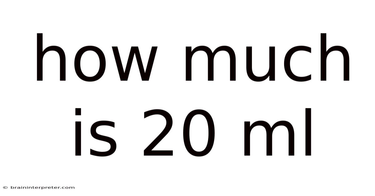 How Much Is 20 Ml