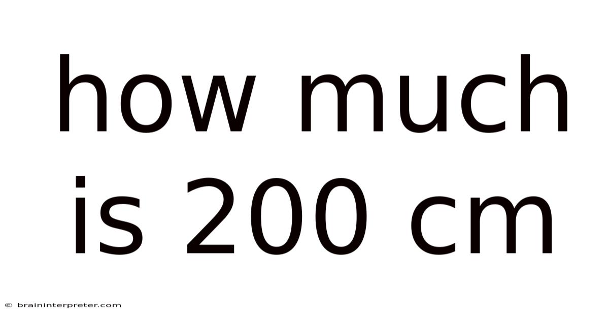 How Much Is 200 Cm