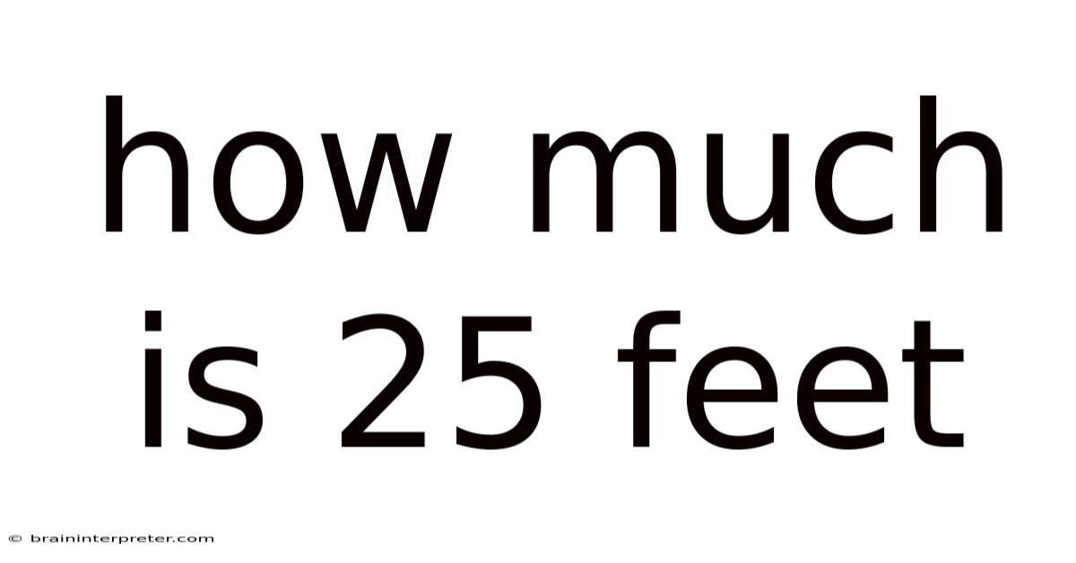How Much Is 25 Feet
