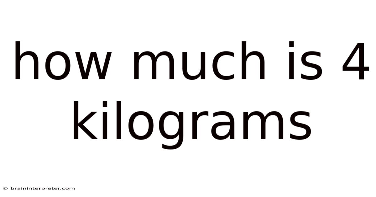 How Much Is 4 Kilograms