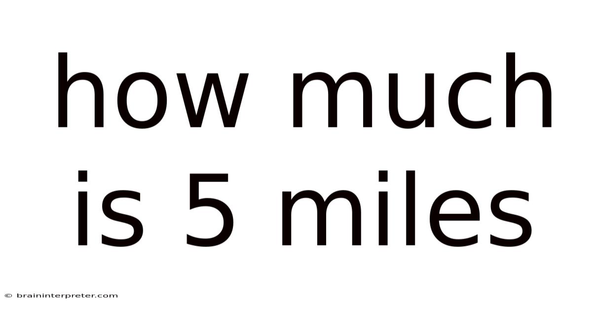How Much Is 5 Miles