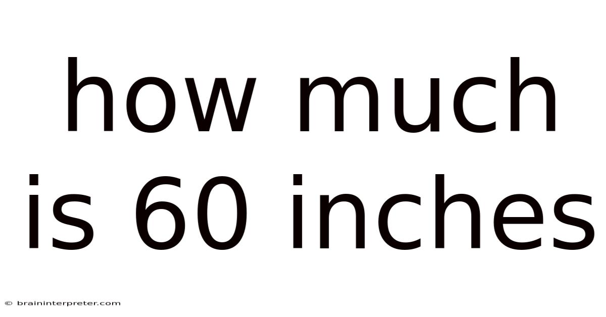 How Much Is 60 Inches