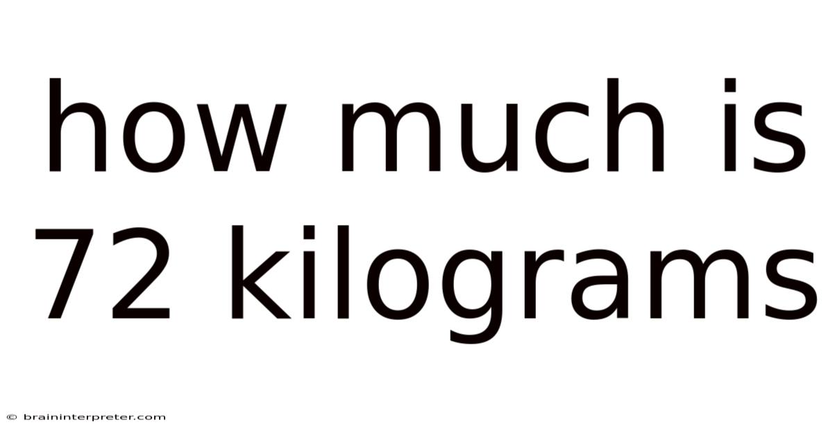 How Much Is 72 Kilograms